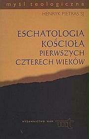 EBOOK Eschatologia Kościoła pierwszych czterech wieków