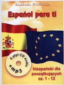 Espanol para ti. Hiszpański dla początkujących 1. Części 1-12 (książki + 6 CD)