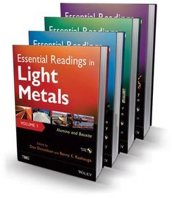 Essential Readings in Light Metals 4 vols