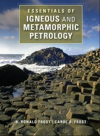 Essentials of Igneous and Metamorphic Petrology