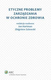 Etyczne problemy zarządzania w ochronie zdrowia