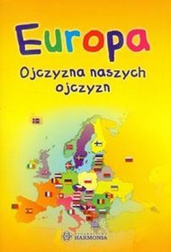 Europa. Ojczyzna naszych ojczyzn