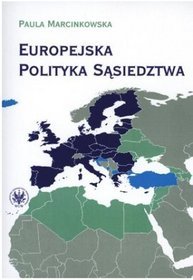 Europejska Polityka Sąsiedztwa Unia Europejska i jej sąsiedzi - wzajemne relacje i wyzwania