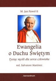 Ewangelia o Duchu Świętym. Tysiąc myśli dla serca człowieka