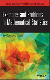 Examples and Problems in Mathematical Statistics