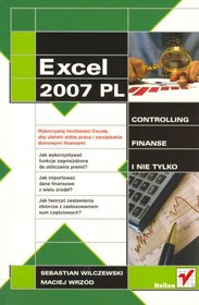 Excel 2007 w firmie. Controlling, finanse i nie tylko