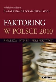 Faktoring w Polsce 2010. Analiza, rynek, perspektywy