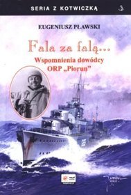 Fala za falą... Wspomnienia dowódcy OPR 
