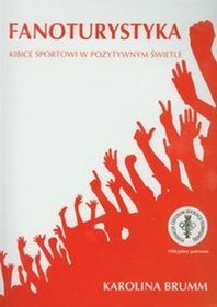 Fanoturystyka Kibice sportowi w pozytywnym świetle