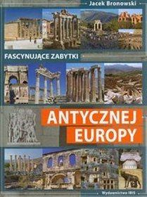 Fascynujące zabytki antycznej Europy