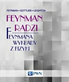 Feynman Radzi. Feynmana wykłady z fizyki