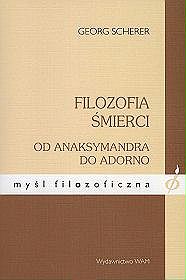 Filozofia śmierci. Od Anaksymandra do Adorno