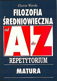 Filozofia Średniowieczna od A do Z Repetytorium
