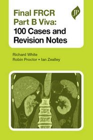Final FRCR Part B Viva: 100 Cases