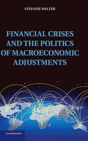 Financial Crises and the Politics of Macroeconomic Adjustments