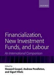 Financialization, New Investment Funds, and Labour