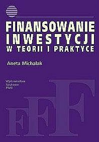 Finansowanie inwestycji w teorii i praktyce