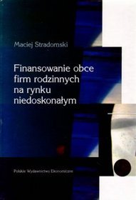 Finansowanie obce firm rodzinnych na rynku niedoskonałym