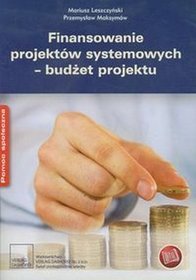 Finansowanie projektów systemowych budżet projektu