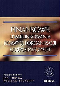 Finansowe uwarunkowania rozwoju organizacji gospodarczych