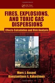 Fires Explosions and Toxic Gas Dispersions
