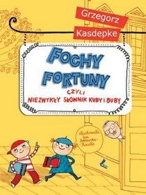 Fochy fortuny czyli niezwykły słownik Kuby i Buby