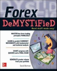 Forex DeMystified: A Self-teaching Guide