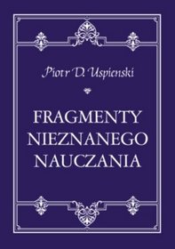 Fragmenty nieznanego nauczania. W poszukiwaniu cudownego