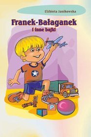 Franek Bałaganek i inne bajki