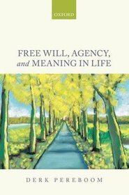 Free Will, Agency, and Meaning in Life