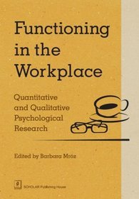 Functionong in the Workplace. Quantitative and Qualitative Psychological Research