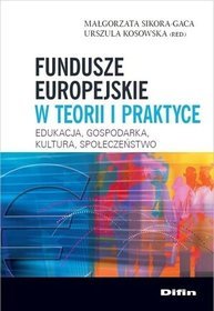 Fundusze europejskie w teorii i praktyce