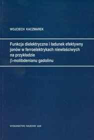 Funkcja dielektryczna i ładunek efektywny jonów w ferroelektrykach niewłaściwych