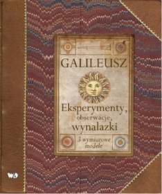 Galileusz. Obserwacje, eksperymenty i wynalazki