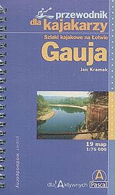 Gauja. Szlaki kajakowe na Łotwie - przewodnik dla kajakarzy