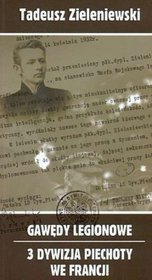 Gawędy legionowe. 3 Dywizja Piechoty we Francji