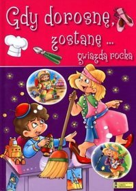 Gdy dorosnę, zostanę... gwiazdą rocka