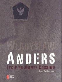 Generał Anders. Życie po Monte Cassino