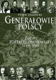 Generałowie Polscy 1776-1945. Zarys Portretu Zbiorowego