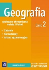 Geografia. Geografia społeczno-ekonomiczna świata i Polski. Klasa 1-3. Zeszyt ćwiczeń. Część 2. Zakres podstawowy - szkoła ponadgimnazjalna