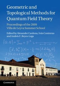 Geometric and Topological Methods for Quantum Field Theory