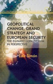 Geopolitical Change, Grand Strategy and European Security