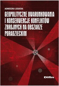 Geopolityczne uwarunkowania i konsekwencje konfliktów zbrojnych na obszarze pora