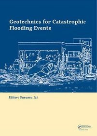 Geotechnics for Catastrophic Flooding Events