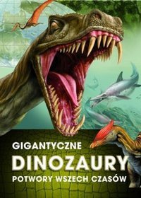 Gigantyczne dinozaury. Potwory wszech czasów