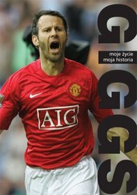 Giggs. Moje życie. Moja historia