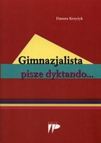 Gimnazjalista pisze dyktando...