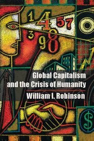 Global Capitalism and the Crisis of Humanity