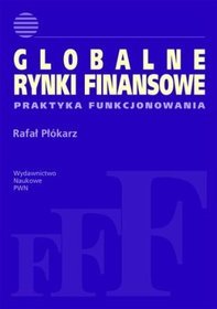 Globalne rynki finansowe. Praktyka funkcjonowania