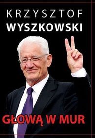 Głową w mur. Publicystyka polityczna